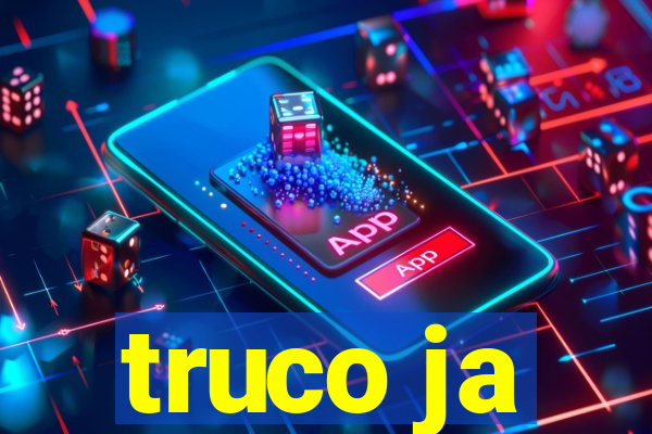 truco ja